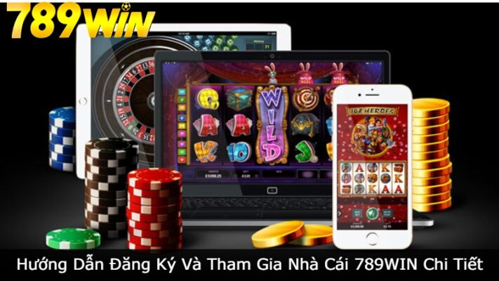 Hướng Dẫn Đăng Ký Và Tham Gia Nhà Cái 789WIN Chi Tiết