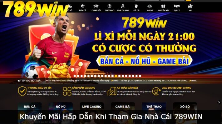 Khuyến Mãi Hấp Dẫn Khi Tham Gia Nhà Cái 789WIN