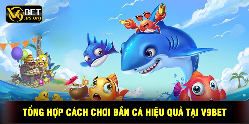 cach choi ban ca hieu qua