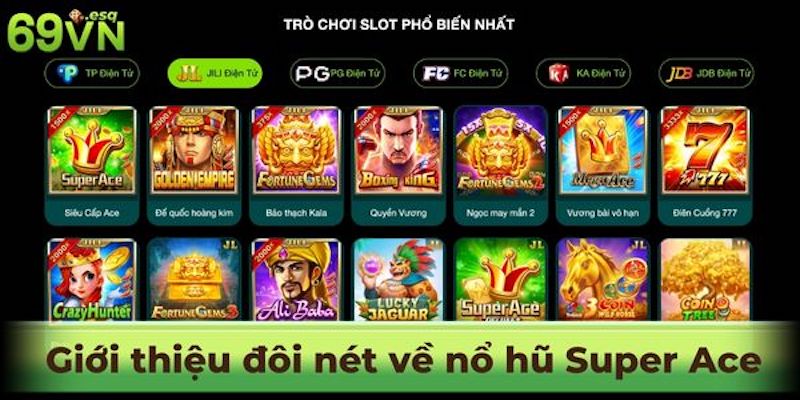 Giới thiệu đôi nét về nổ hũ Super Ace 