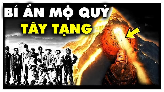 Mộ Cổ Tà Ác Nhất Tây Tạng: Kẻ Trộm Mộ Phát Điên, Khảo Cổ Gia Bỏ Chạy