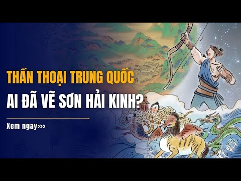 Nguồn gốc và cấu trúc của Sơn Hải Kinh