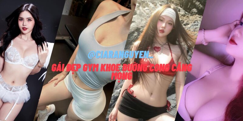 @Ciaranguyen_ Gái Đẹp Gym Khoe Đường Cong Căng Mọng