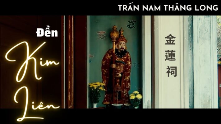 Huyền Sử Tứ Trấn Thăng Long – Trấn Nam: Đền Kim Liên