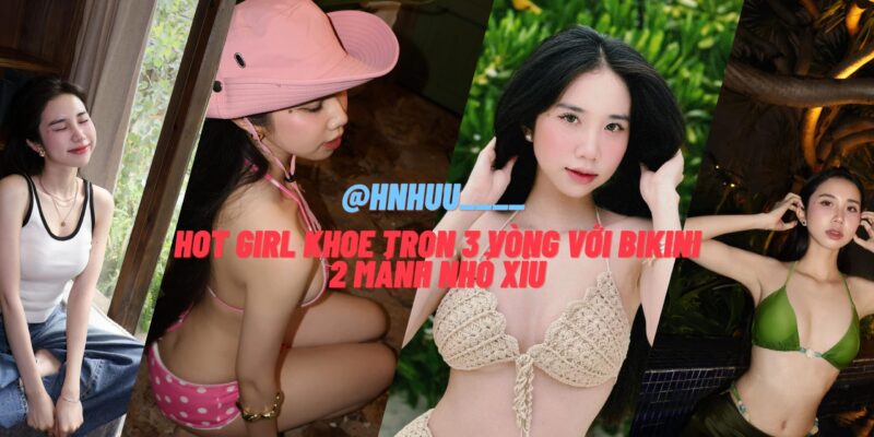 hnhuu____ Hot girl Khoe Trọn 3 Vòng Với Bikini 2 Mảnh Nhỏ Xíu