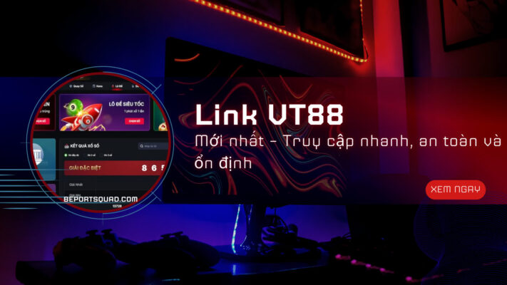 link-vt88-moi-nhat-truy-cap-nhanh-an-toan-va-on-dinh