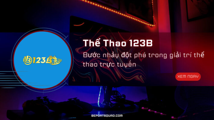 Thể Thao 123B – Bước nhảy đột phá trong giải trí thể thao trực tuyến