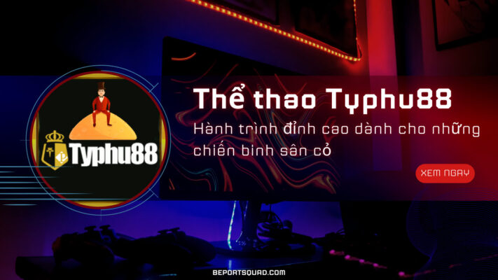 the thao typhu88 hanh trinh dinh cao
