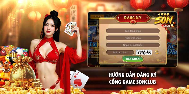 Đăng Ký Sonclub – Khởi Đầu Hành Trình Giải Trí Đỉnh Cao Với Cổng Game Uy Tín Hàng Đầu Việt Nam