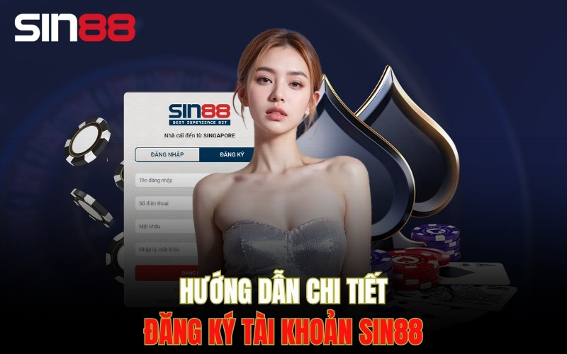 Vì sao nên lựa chọn Sin88 để đăng ký tài khoản?