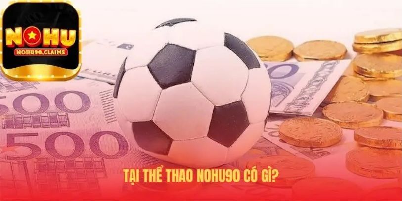 Bí quyết đặt cược hiệu quả tại sảnh thể thao Nohu90