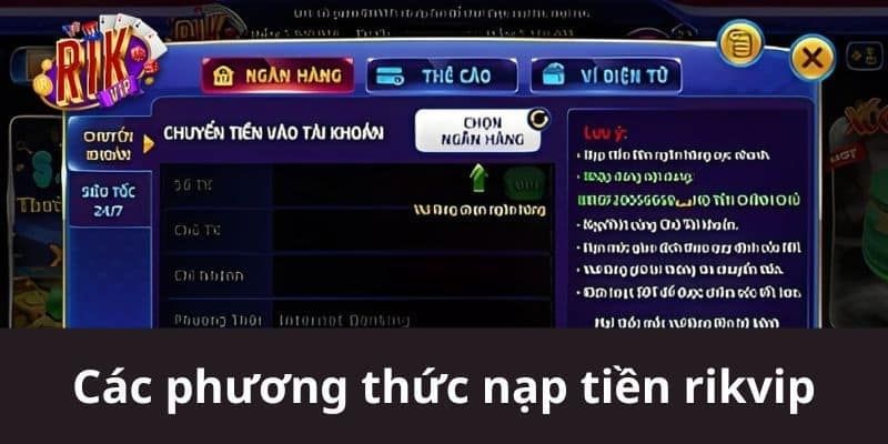 Các phương thức nạp tiền Rik Vip – linh hoạt theo nhu cầu người dùng