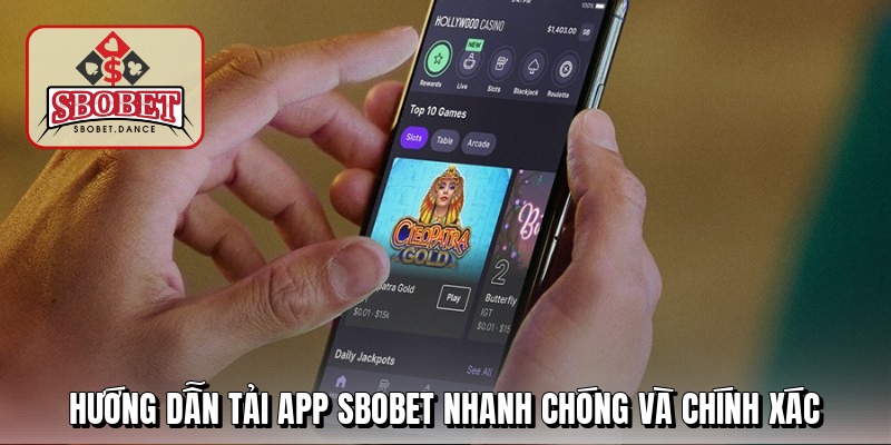 Hướng dẫn tải app sbobet nhanh chóng và chính xác