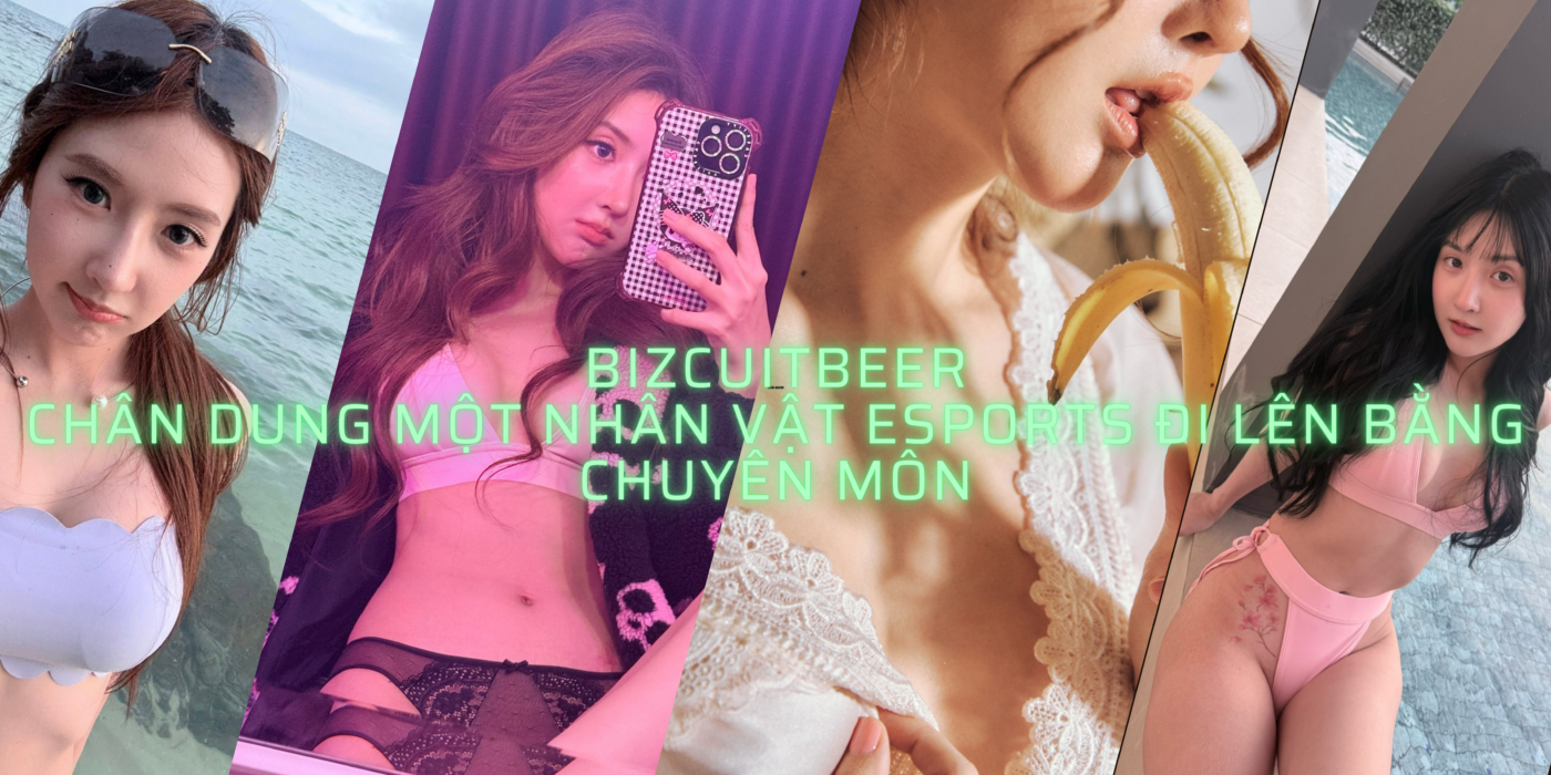 Bizcuitbeer - Hotgirl ESports Sexy Nhất Thailand