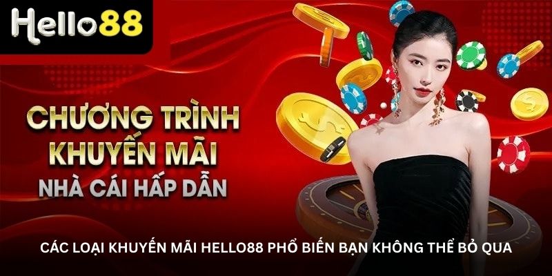 Các loại khuyến mãi Hello88 phổ biến bạn không thể bỏ qua