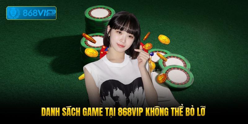 Danh sách game tại 868vip không thể bỏ lỡ