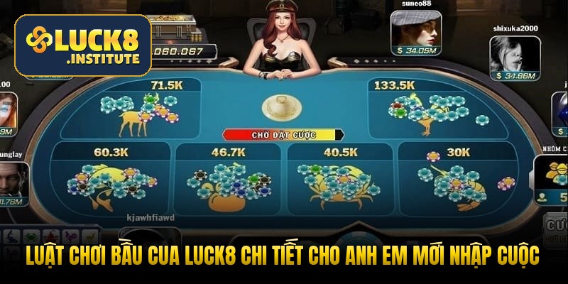 Luật chơi bầu cua luck8 chi tiết cho anh em mới nhập cuộc